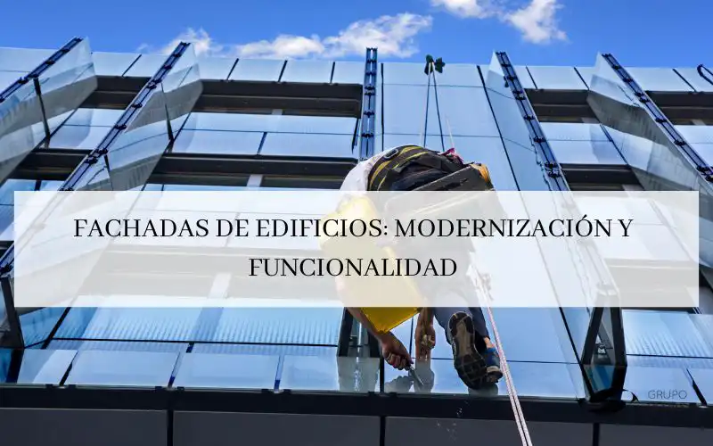 Fachadas de edificios: Modernización y funcionalidad.