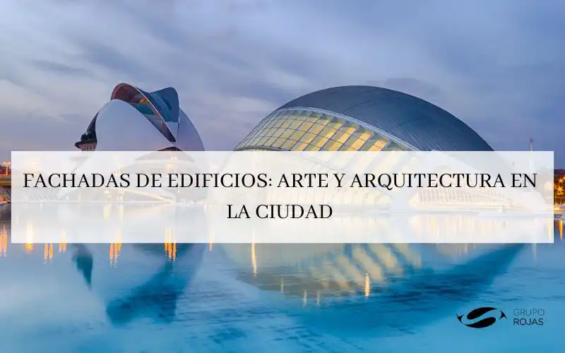 Fachadas de edificios: Arte y arquitectura en la ciudad.